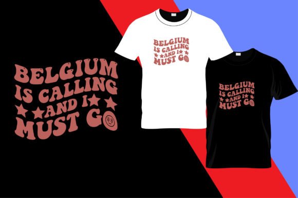 Reviewing Belgium is Calling and Must Go T Shirt