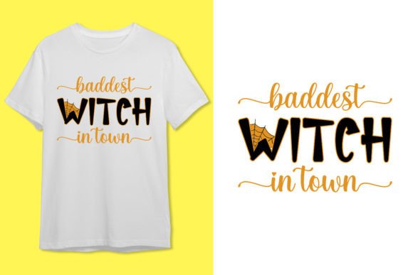 Reviewing the Baddest Witch in Town T-shirt Design